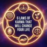 6 Laws of Karma That will Change your Life